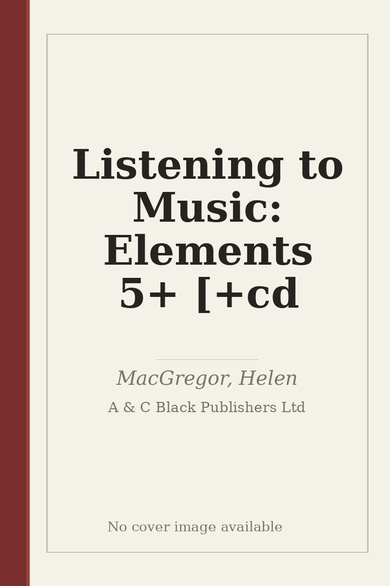 Listening to Music: Elements 5+ [+cd - no cover image available