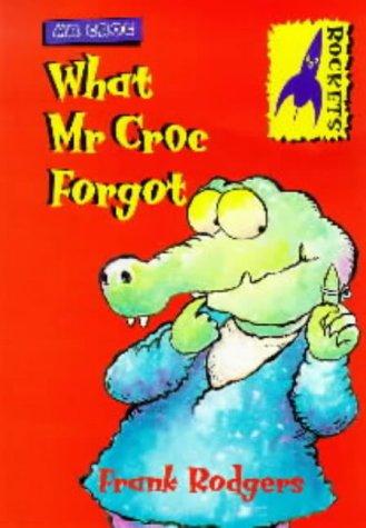 What Mr. Croc Forgot (Rockets: Mr.Croc S.)