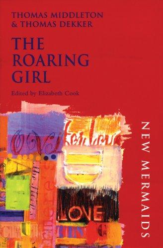 The Roaring Girl (New Mermaids)