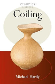 Coiling (Ceramics Handbooks)