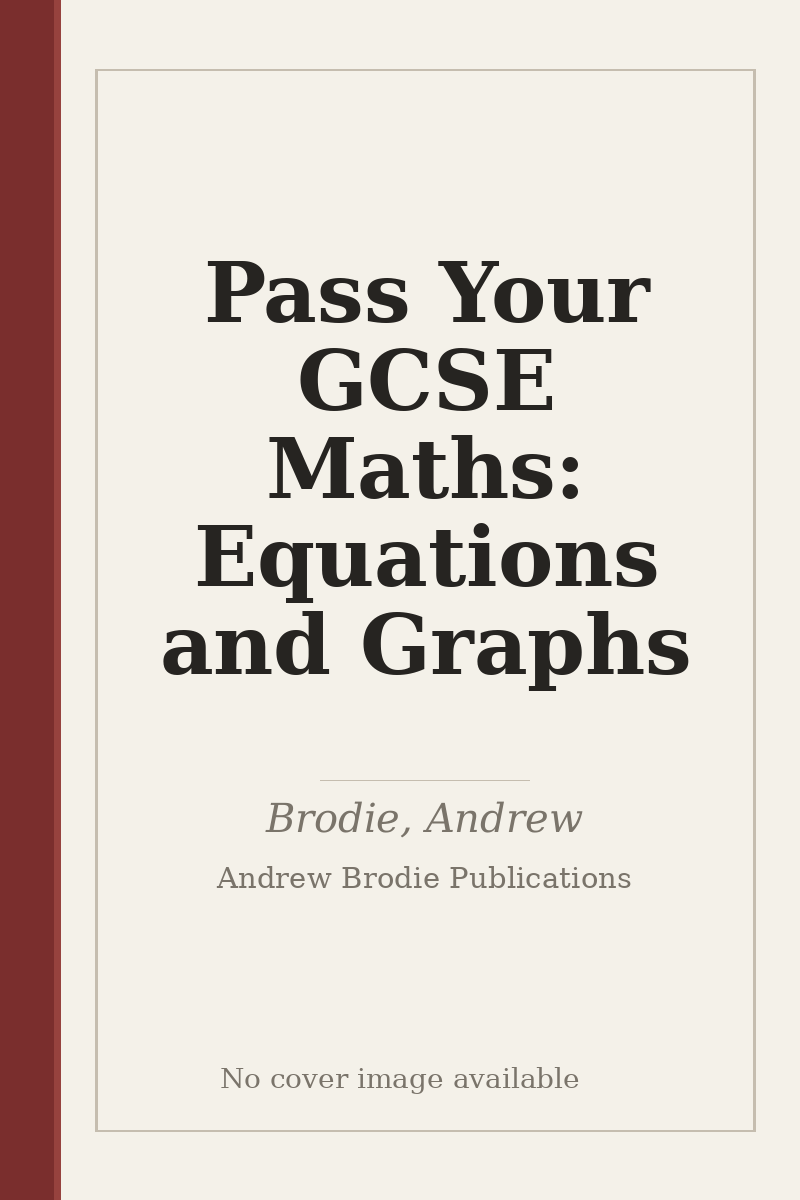 Pass Your GCSE Maths: Equations and Graphs - no cover image available