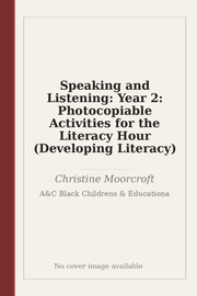 Speaking and Listening: Year 2: Photocopiable Activities for the Literacy Hour (Developing Literacy)