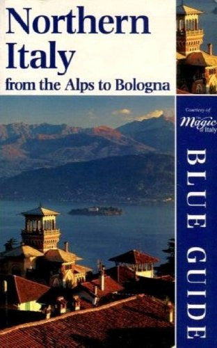 Northern Italy From the Alps to Bologna
