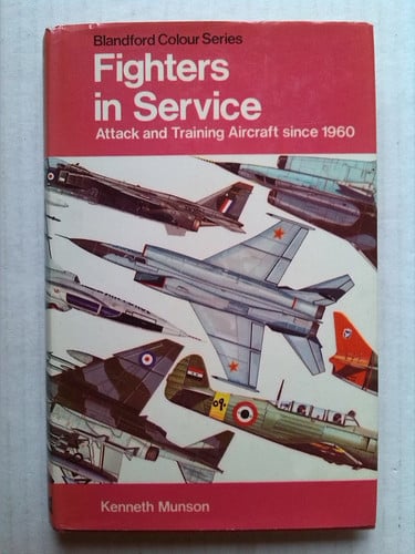 Fighters in Service: Attack and Training Aircraft Since 1960