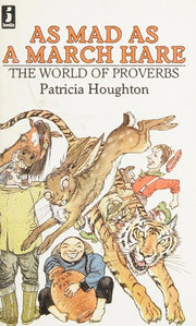 As Mad as a March Hare: World of Proverbs