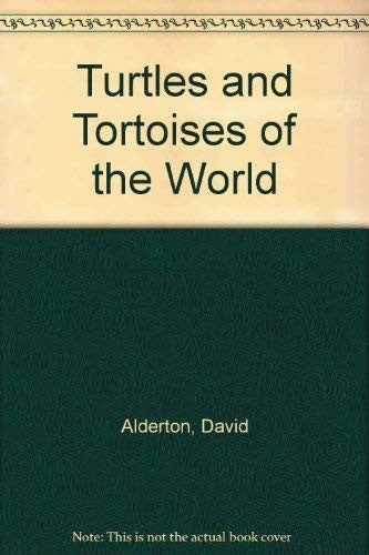 Turtles and Tortoises of the World