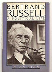 Bertrand Russell: A Political Life