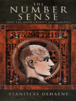 The Number Sense: How The Mind Creates Mathematics