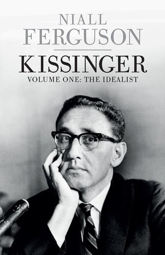 Kissinger: 1923-1968: The Idealist