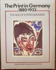 The Print in Germany, 1880-1933: The Age of Expressionism