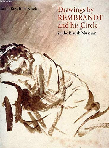 Drawings by Rembrandt and His Circle in the British Museum