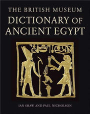 The British Museum Dictionary of Ancient Egypt