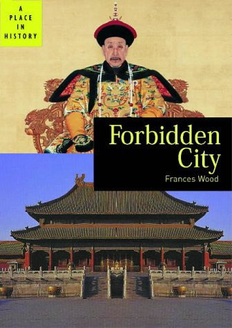 Forbidden City: (A Place in History Series)