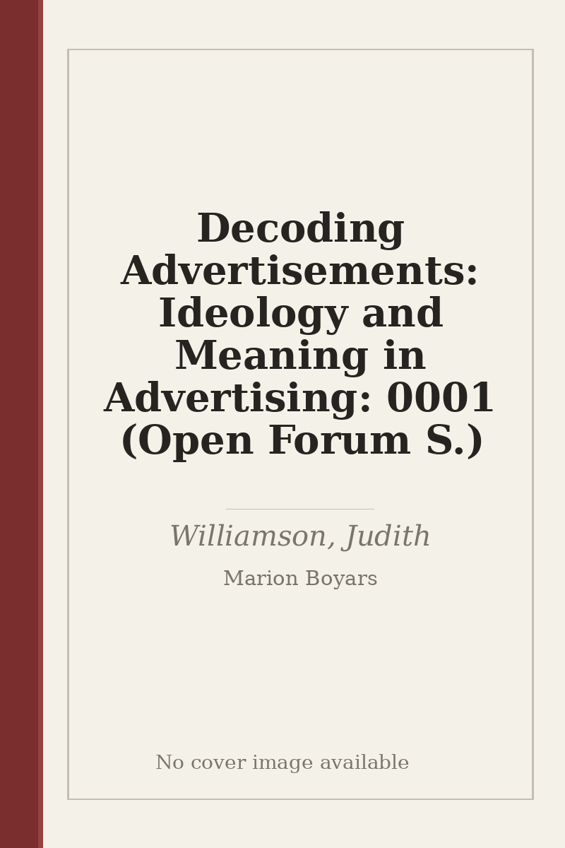 Decoding Advertisements: Ideology and Meaning in Advertising: 0001 (Open Forum S.) - no cover image available