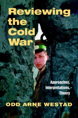 Reviewing the Cold War: Approaches, Interpretations, Theory (Cold War History)