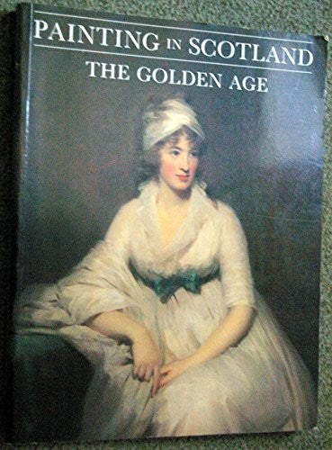 PAINTING IN SCOTLAND: THE GOLDEN AGE.