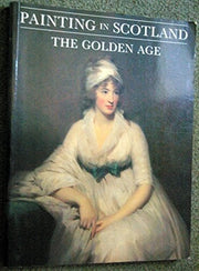 PAINTING IN SCOTLAND: THE GOLDEN AGE.