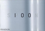 Spoon: 100 designers, 10 curators, 10 design classics