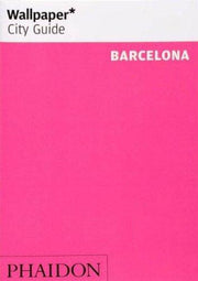 Wallpaper* City Guide Barcelona: Edition en langue anglaise