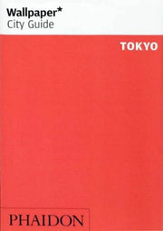 Wallpaper* City Guide Tokyo: Edition en langue anglaise: 0000