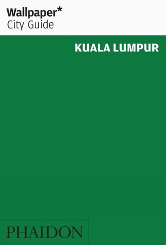 Wallpaper* City Guide Kuala Lumpur: La ville en un regard