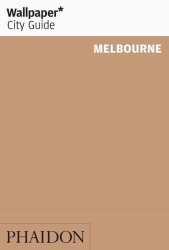 Wallpaper* City Guide Melbourne: 0000
