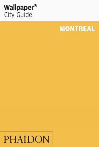 Wallpaper* City Guide Montreal: 0000