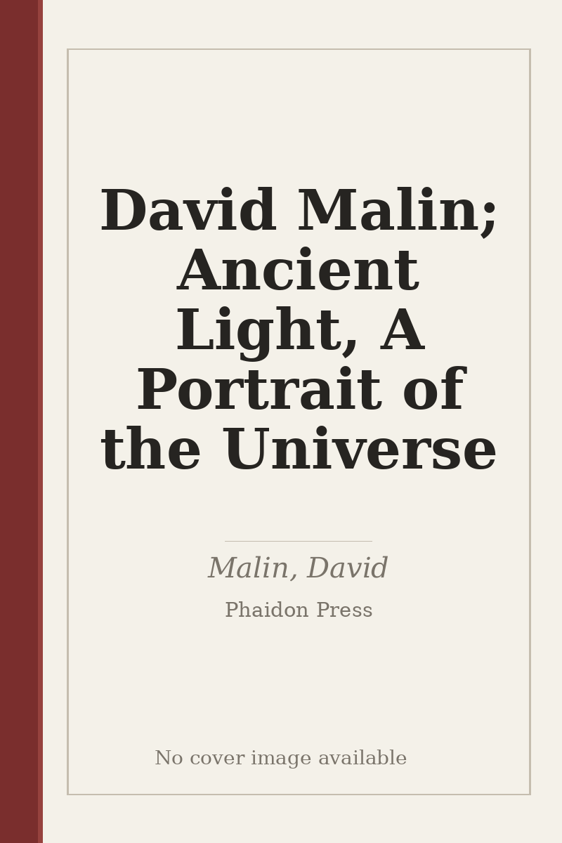 David Malin; Ancient Light, A Portrait of the Universe - no cover image available