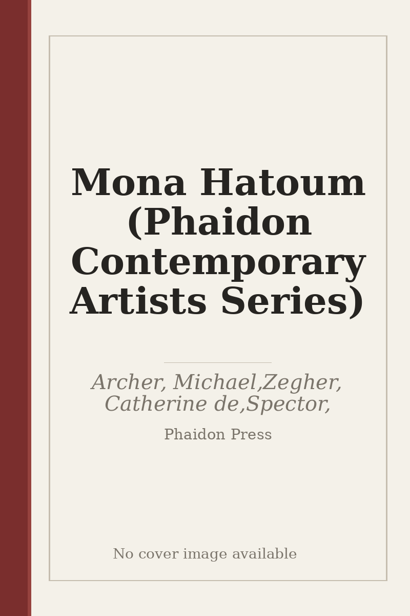 Mona Hatoum (Phaidon Contemporary Artists Series) - no cover image available