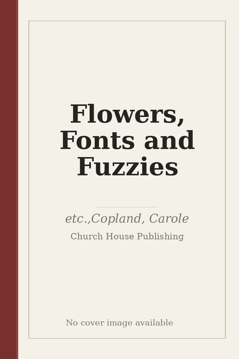 Flowers, Fonts and Fuzzies - no cover image available
