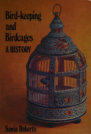 Bird Keeping and Birdcages: A History
