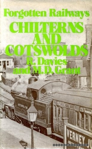 Forgotten Railways: Chilterns and Cotswolds