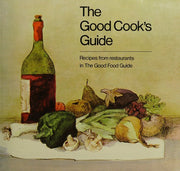 Good Cook's Guide: More Recipes from Restaurants in the "Good Food Guide"