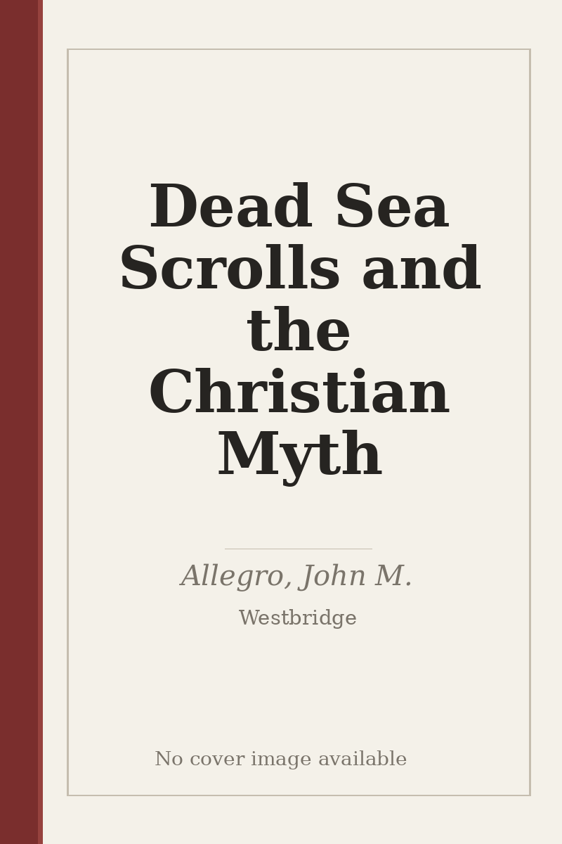 Dead Sea Scrolls and the Christian Myth - no cover image available