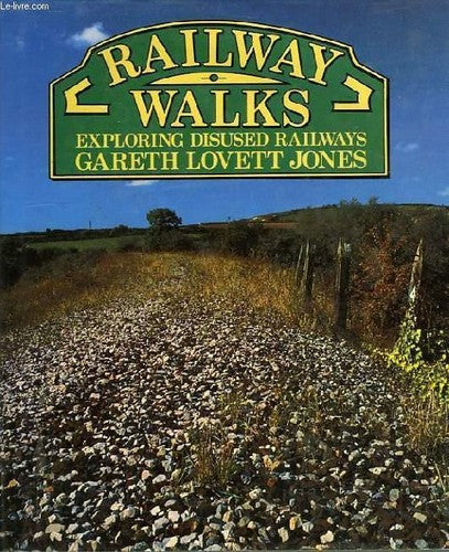 Railway Walks: Exploring Disused Railways