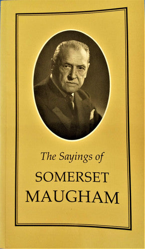 The Sayings of Somerset Maugham (Duckworth Sayings Series)