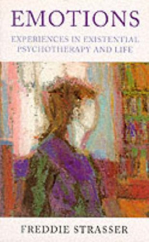 Emotions: Experiences in Existential Pyschotherapy and Life