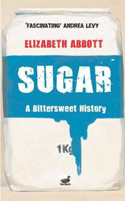 Sugar: A Bittersweet History