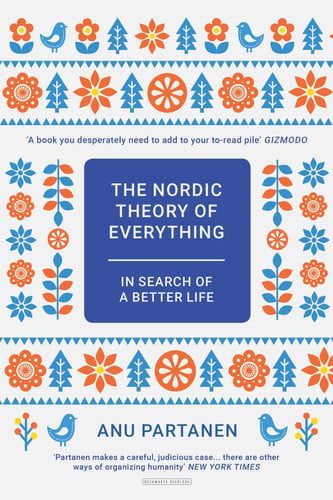 The Nordic Theory of Everything: In Search of a Better Life