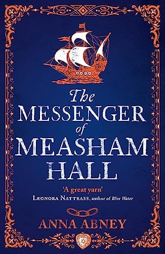 The Messenger of Measham Hall: a 17th-century tale of espionage and intrigue (Measham Hall, Book 2)