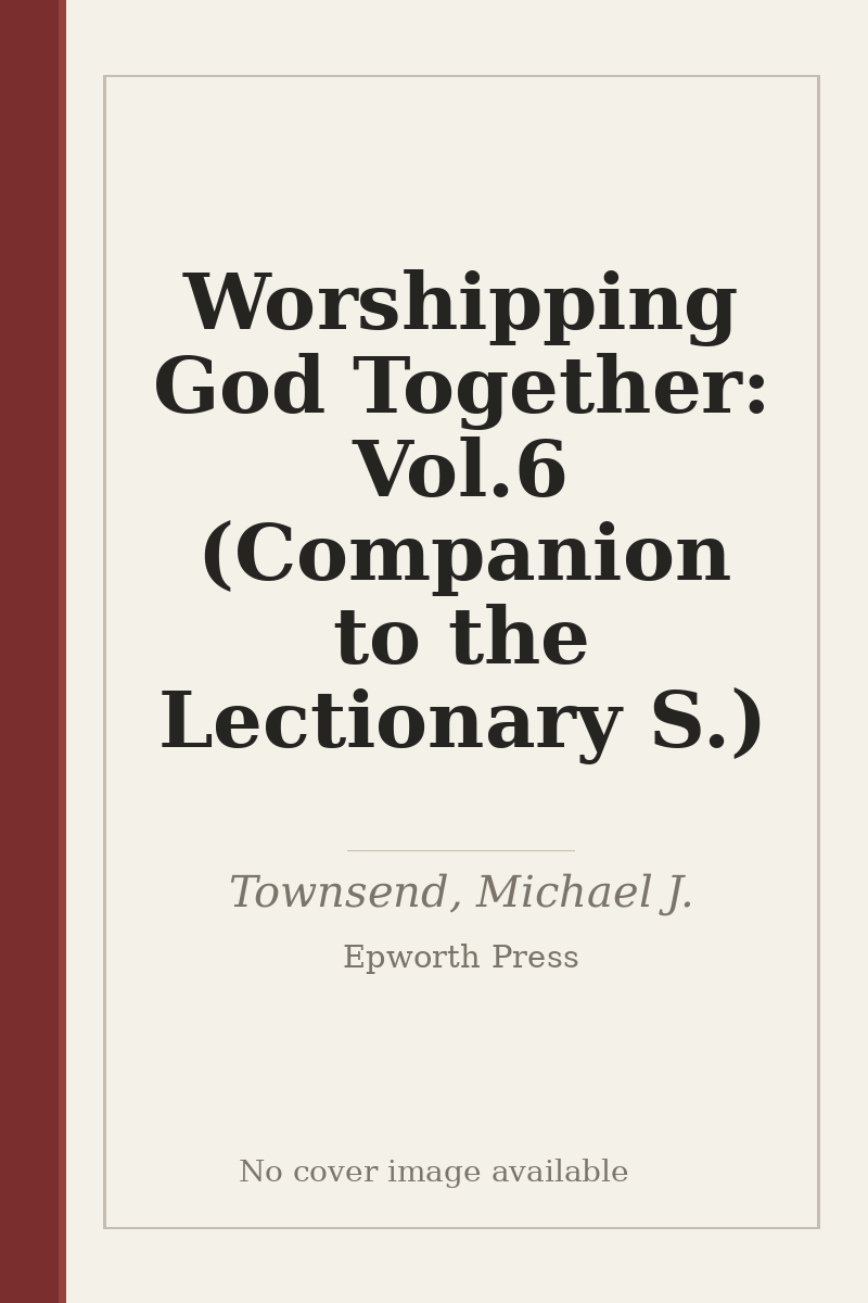 Worshipping God Together: Vol.6 (Companion to the Lectionary S.) - no cover image available