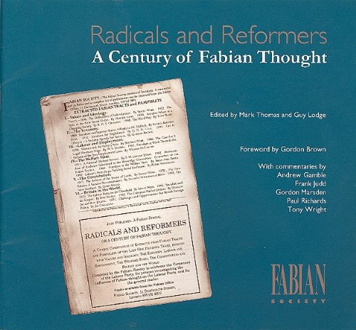 Radicals and Reformers: A Century of Fabian Thought: 44 (Fabian special)