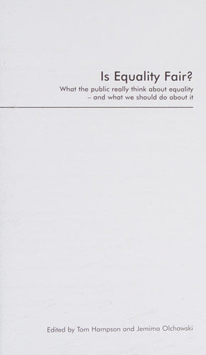 Is Equality Fair?: What the Public Really Think About Equality - And What We Should Do About it (Fabian special)
