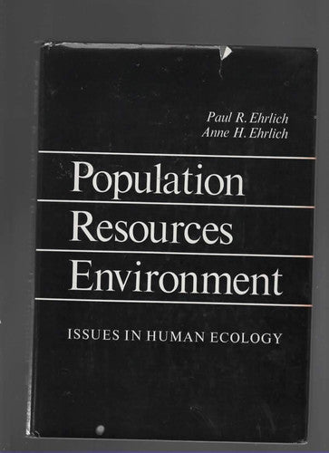 Population, Resources, Environment: Issues in Human Ecology