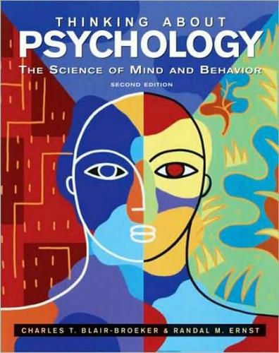 Thinking About Psychology: The Science of Mind and Behavior