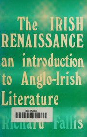 The Irish renaissance: An introduction to Anglo-Irish literature