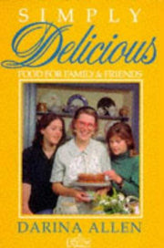 Simply Delicious Food for Family and Friends (Simply Delicious Series)