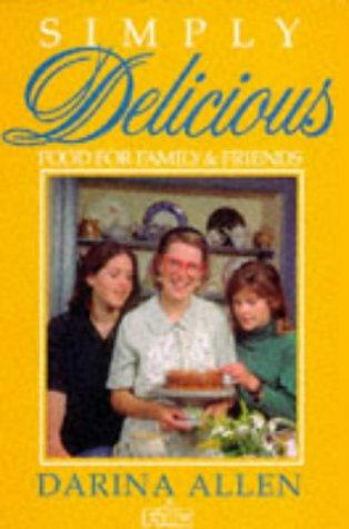 Simply Delicious Food for Family and Friends (Simply Delicious Series)