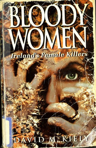 Bloody Women: Ireland's Female Killers