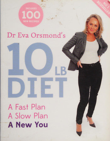 Dr Eva Orsmond's 10 Lb Diet: A Fast Plan, A Slow Plan, A New You